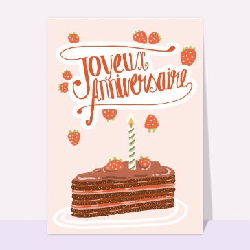 Carte gateau d'anniversaire : Gâteau d'anniversaire au chocolat et aux fraises
