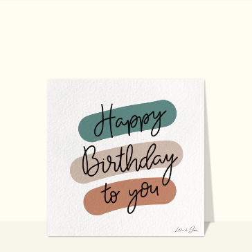 Happy birthday to you 3 couleurs