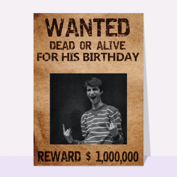 Wanted for his birthday