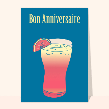 Carte anniversaire on boit à ta santé : Cocktail d'anniversaire ensoleillé