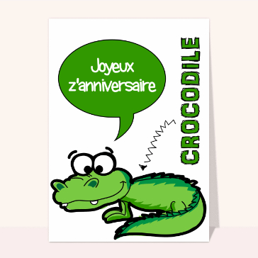 Carte anniversaire animaux rigolos : Un croco pour un joyeux anniversaire