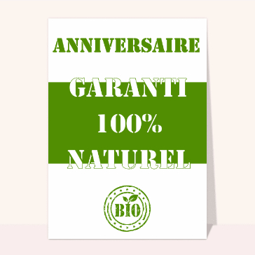 Anniversaire garanti 100% naturel