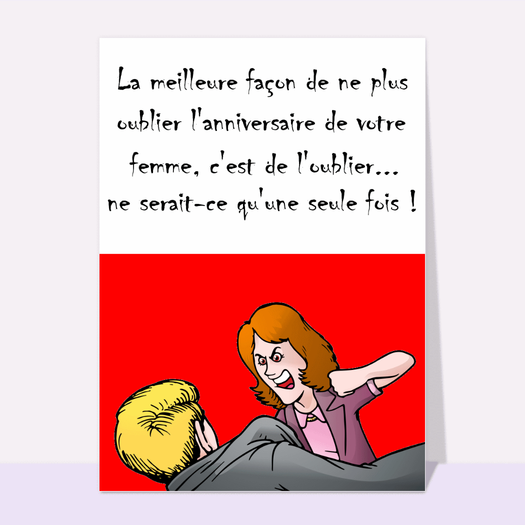 Carte Oublier L Anniversaire De Votre Femme Envoyer Une Vraie Carte Anniversaire Humour Des 0 99 Merci Facteur
