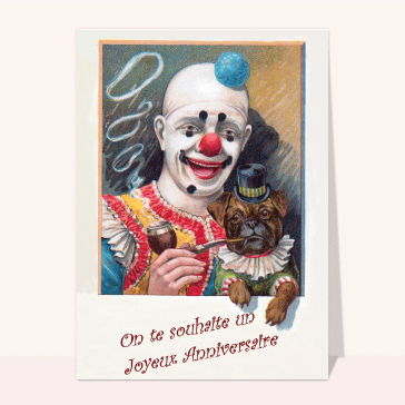 Carte anniversaire humour : Joyeux anniversaire et le clown