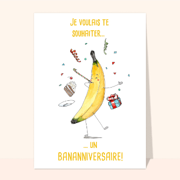 Carte anniversaire humour : Souhaiter un bananniversaire