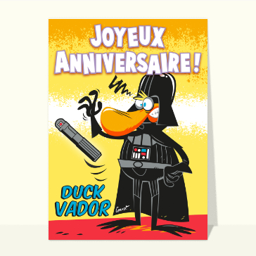 Joyeux anniversaire Duck Vador Cartes anniversaire humour