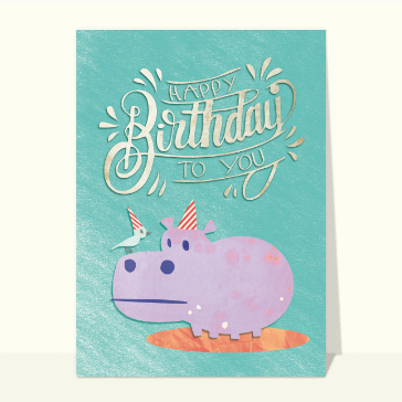 Carte anniversaire animaux : Hippo happy birthday
