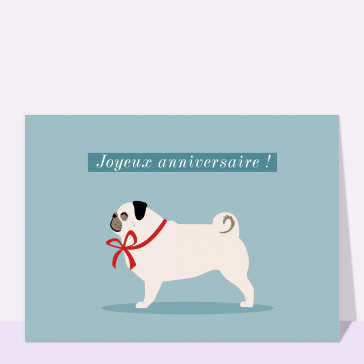 Carte anniversaire animaux : Joyeux anniversaire carlin et noeud rouge