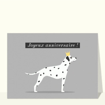 Carte anniversaire animaux : Joyeux anniversaire dalmatien couronné