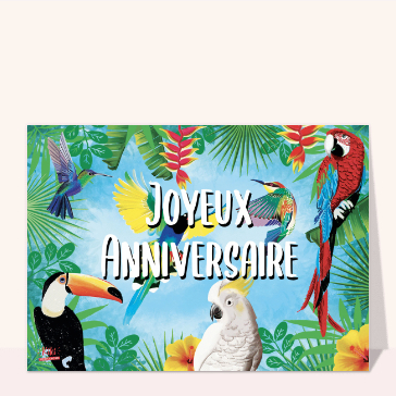 Carte anniversaire animaux : Joyeux anniversaire et oiseaux tropicaux