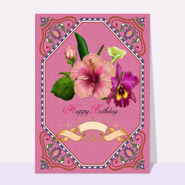 Carte anniversaire fleurs : Happy Birthday rose et fleuri