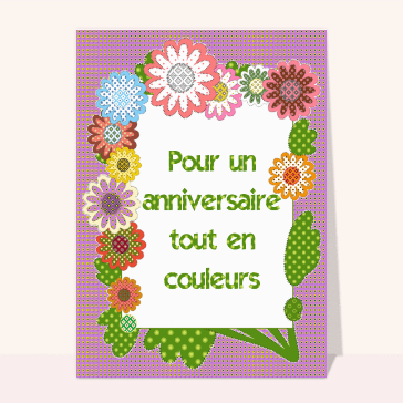 Carte anniversaire fleurs : Un anniversaire tout en couleurs