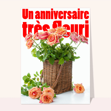 Carte anniversaire fleurs : Un anniversaire très fleuri