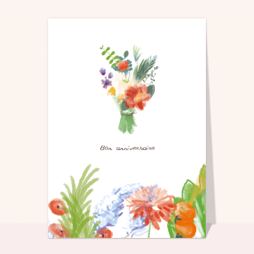Carte anniversaire fleurs : Bon anniversaire et joli bouquet