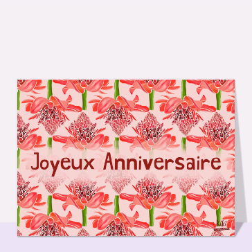 Carte anniversaire fleurs : Joyeux anniversaire et fleurs de gingembre