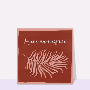 Carte anniversaire fleurs : Joyeux anniversaire feuille exotique
