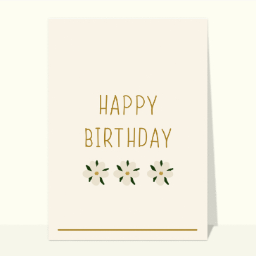 Carte Happy birthday et 3 fleurs blanches