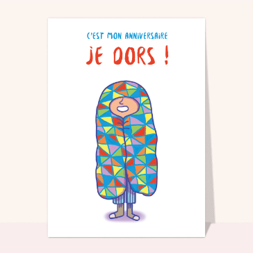 C'est mon anniversaire je dors