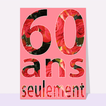 60 ans seulement avec des fleurs