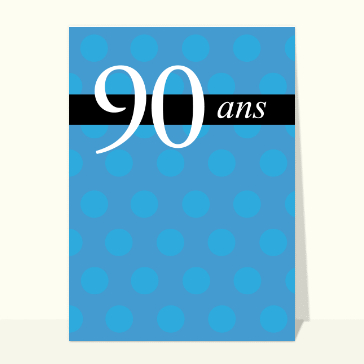 Anniversaire 90 ans personnalisable Cartes anniversaire 90 ans