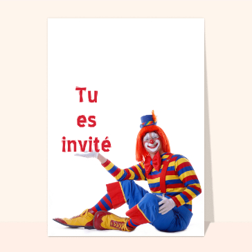 Invitation anniversaire enfant : Clown tu es invité à mon anniversaire
