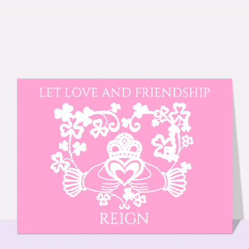 Carte St Valentin originale : Let Love and friendship reign