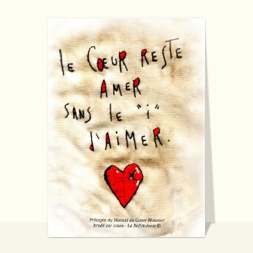 Carte St Valentin originale : Le coeur reste amer sans le i d`aimer