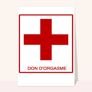Carte Saint Valentin humour : Don d'orgasme