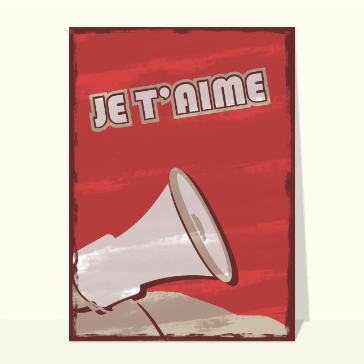 Je t'aime dans un mégaphone