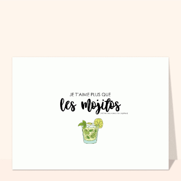 Je t`aime plus que les mojitos