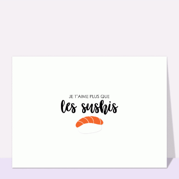 Je t`aime plus que les sushis