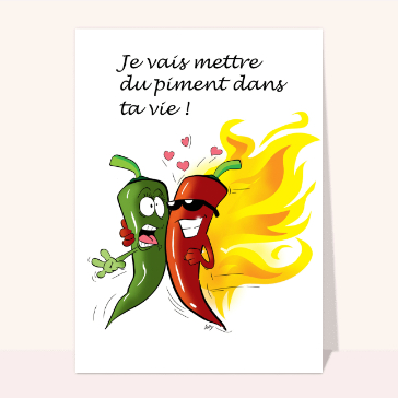 Carte Saint Valentin humour : Mettre du piment dans ta vie