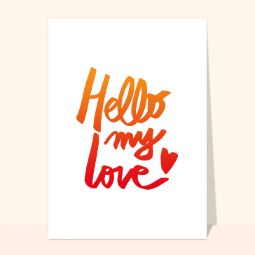 Carte je t'aime en plusieurs langues : Hello my love