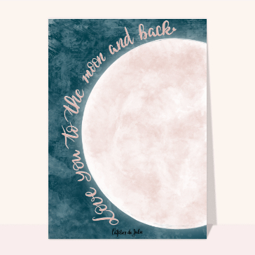 Carte je t'aime en plusieurs langues : Love you to the moon and back