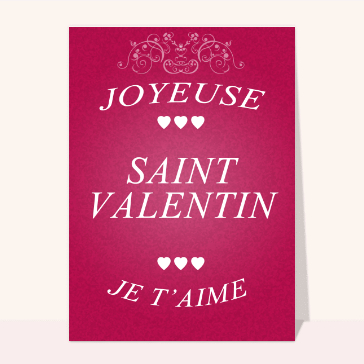 Joyeuse St Valentin je t'aime