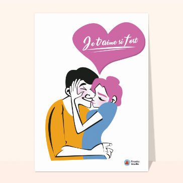 carte saint valentin : Amour je t`aime si fort