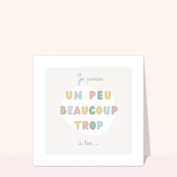 Je pense un peu beaucoup trop à toi