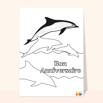 carte coloriage : Coloriage bon anniversaire dauphins