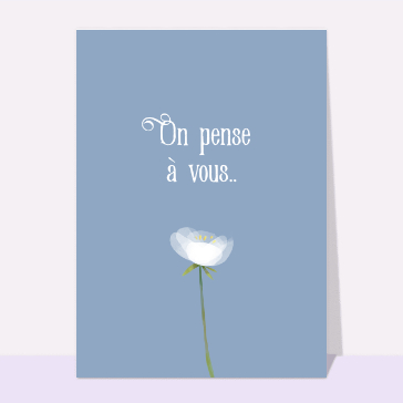 Carte condoléances fleurs : On pense à vous fleur blanche