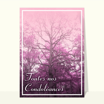carte condoléances : Toutes nos condoleances et le grand arbre
