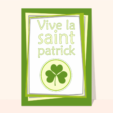 Carte Saint Patrick : Le trèfle vive la Saint Patrick