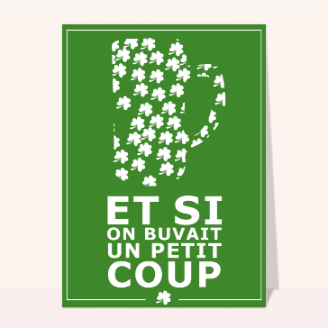 Carte Saint Patrick : Et si on buvait un petit coup