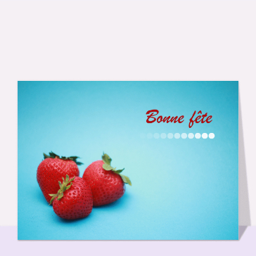 Bonne fête avec des fraises