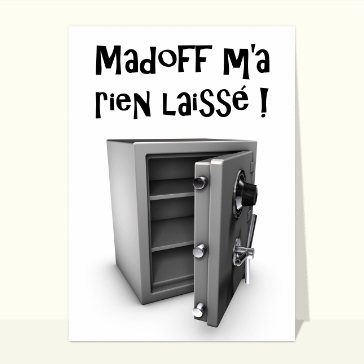 carte humour : Madoff m'a rien laissé