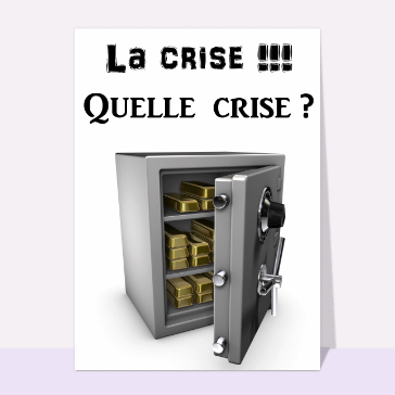 Humour : La crise !!! Quelle crise ?