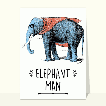 carte humour : Super héro Elephant Man