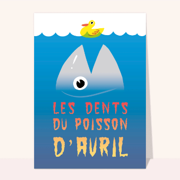 Les dents du poisson d'avril