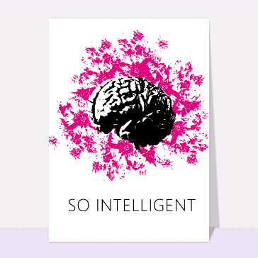 So intelligent !