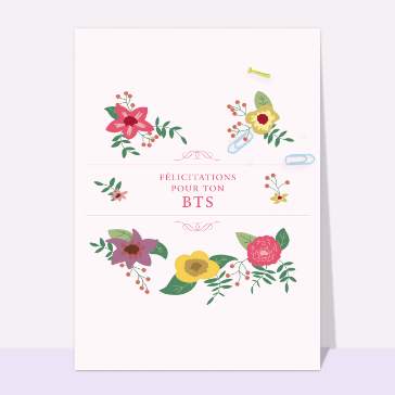 Fleurs et félicitations pour ton BTS