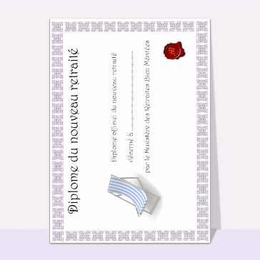 Carte départ en retraite : Diplome du nouveau retraité